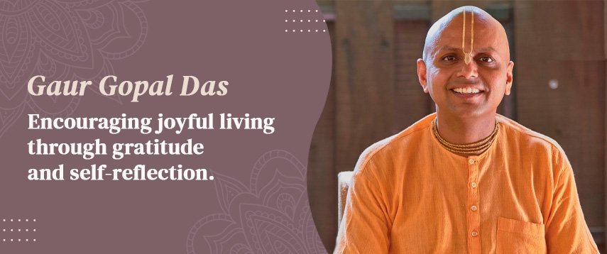 Section banner: Gaur Gopal Das on mindfulness for daily living